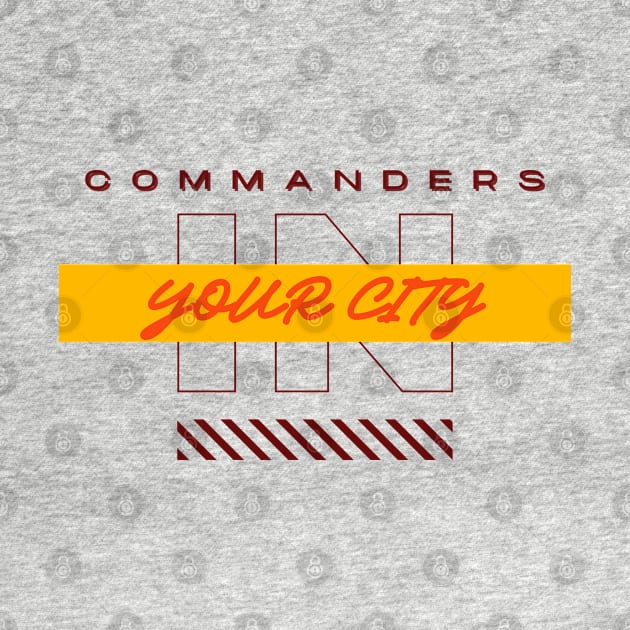 COMMANDERS IN YOUR CITY by Lolane